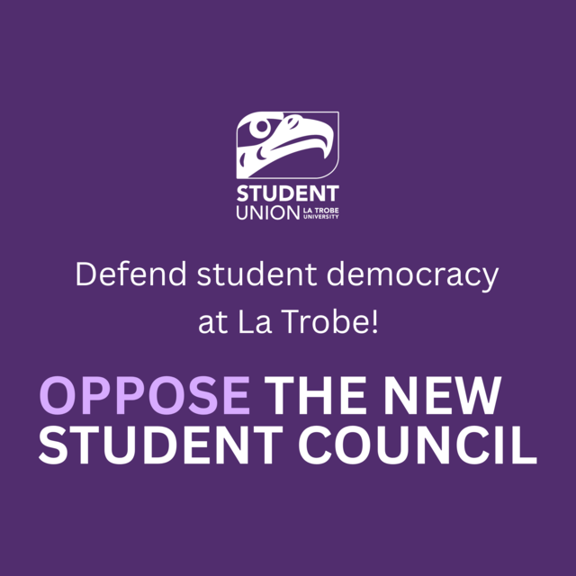 Defend student democracy at La Trobe – oppose the new Student Council